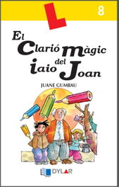 El clarió magic del iaio Joan, Juan Emilio Gumbau González - DYLAR EDICIONES