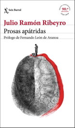 Prosas apátridas (ed. conmemorativa), Julio Ramón Ribeyro - SEIX BARRAL EDICIONES