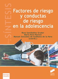 Factores de riesgo y conductas de riesgo en la adolescencia, Santibañez Gruber, Rosa - SINTESIS EDITORIAL