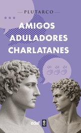 Amigos, aduladores, charlatanes, Plutarco - EDAF EDITORIAL