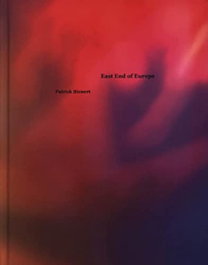 KAHL, Patrick Bienert. East End of Europe - Florian Illies