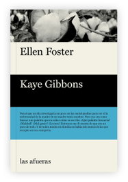 ELLEN FOSTER, Kaye Gibbons - LAS AFUERAS