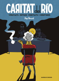 Caritat del Río: Veritats, mitges veritats i mentides, Pep Brocal - GARBUIX BOOK