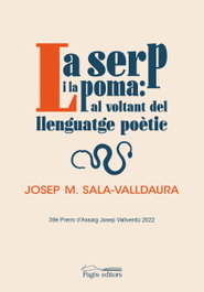 La serp i la poma: al voltant del llenguatge poètic, Josep Maria Sala-Valldaura - PAGES EDITORS