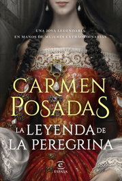 La leyenda de la Peregrina, Carmen Posadas - ESPASA CALPE