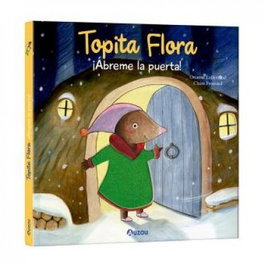 AUZOU EDITIONS, Topita Flora, ábreme la puerta - Libro con texturas