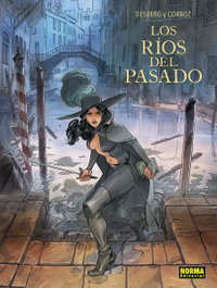 Los ríos del pasado, Stephen Desberg - NORMA EDITORIAL