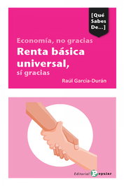 Economía, no gracias Renta básica universal, sí gracias, Raúl García-Durán - POPULAR