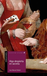Algo despierta en secreto, Joan Manuel Gisbert Ponsole - EDELVIVES