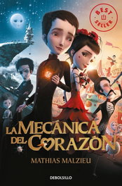 La mecánica del corazón, Mathias Malzieu - DEBOLSILLO