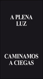 A plena luz caminamos a ciegas, AA.VV. - PUV.(PUB.UNIVERSITAT VALENCIA)