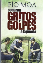 Sonaron gritos y golpes a la puerta, Pío Moa Rodríguez - LA ESFERA DE LOS LIBROS
