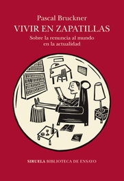 Vivir en zapatillas, Pascal Bruckner - SIRUELA