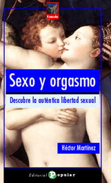 Sexo y orgasmo, Héctor Martínez - POPULAR