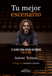 Tu mejor escenario, Antoni Tolmos Tena - MILENIO EDITORIAL