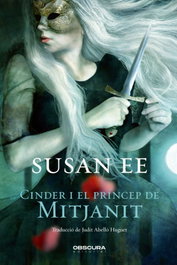 Cinder i el Príncep de Mitjanit, Susan Ee - OBSCURA EDITORIAL