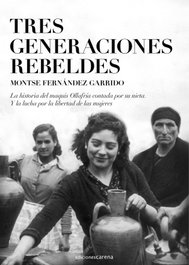 Tres generaciones rebeldes, Montse Fernández Garrido - CARENA