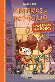 Unos robos bobos, Begoña Oro - RBA MOLINO