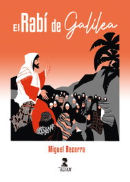 El Rabí de Galilea, Miguel Becerra - ALFAR EDICIONES