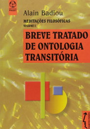Breve Tratado de Ontologia Transitória, Alain Badiou - EDIÇOES PIAGET