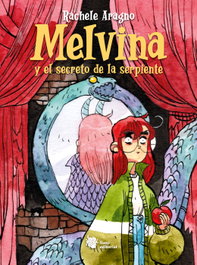 LIANA EDITORIAL, Melvina y el secreto de la serpiente, Rachele Aragno - LIANA EDITORIAL
