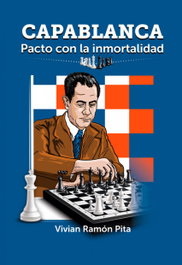 CAPABLANCA. PACTO CON LA INMORTALIDAD, GMF VIVIAN RAMÓN PITA - CITMATEL (IBD)