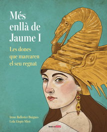 Les dones darrere de Jaume I, Irene Ballester - BROMERA EDICIONS