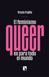 El feminismo queer es para todo el mundo, Gracia Trujillo - CATARATA