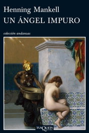 Un ángel impuro, Henning Mankell - TUSQUETS