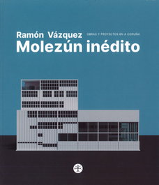 Ramón Vázquez Molezún inédito, Inés Rey García - FUNDACION LUIS SEOANE