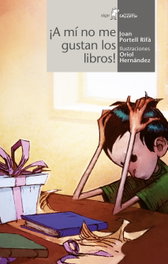 ¡A mi no me gustan los libros!, Joan Portell Rifa - ALGAR EDITORIAL