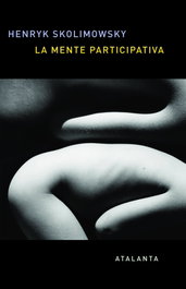 La mente participativa, Henryk Skolimowski - Atalanta Editorial