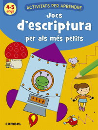 COMBEL, JOCS D'ESCRIPTURA PER ALS MES PETITS (4-5 ANYS) - VAN DE LEIJGRAAF, DEBORAH