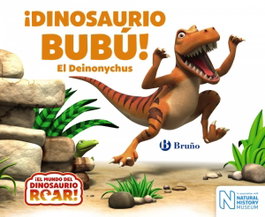 BRUÑO ¡DINOSAURIO BUBÚ! EL DEINONYCUS, Peter Curtis