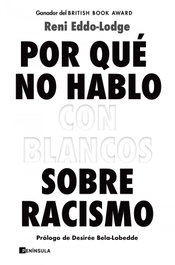 Por qué no hablo con blancos sobre racismo, Reni Eddo-Lodge - PENINSULA