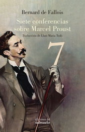 Siete conferencias sobre Marcel Proust, Bernard de Fallois - EDICIONES DEL SUBSUELO
