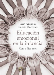 Educación emocional en la infancia. Cero a diez años, José Antonio Sande Martínez - DESCLEE DE BROUWER