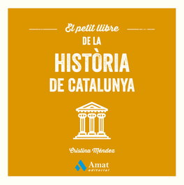 El petit llibre de la història de Catalunya, Cristina Méndez Cuadrado - AMAT EDITORIAL