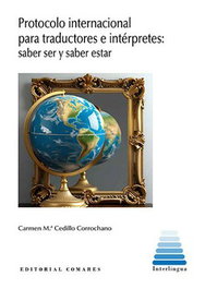 PROTOCOLO INTERNACIONAL PARA TRADUCTORES E INTÉRPRETES, CEDILLO CORROCHANO, CARMEN M.ª - COMARES