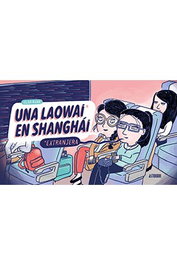 Astisendo Grupo Editorial, S.L. Una laowai en Shanghái de Elisa Riera