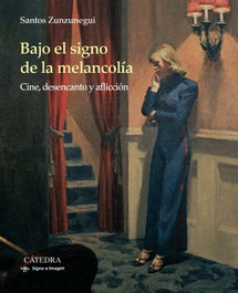 Bajo el signo de la melancolía, Santos Zunzunegui - Catedra