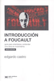 Introducción a Foucault (Edición 2023), Edgardo Castro - Siglo XXI Editores