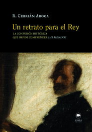 Un retrato para el Rey, Raúl Cebrian Aroca - ABADA EDITORES
