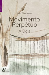 Movimento perpétuo: a dois, Ivan Clemente - ALFARROBA