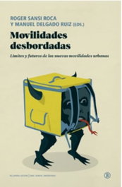 MOVILIDADES DESBORDADAS, Roger Sansi Roca, Manuel Delgado Ruiz - BELLATERRA