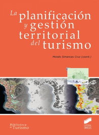 La planificación y gestión territorial del turismo, Moises Simancas Cruz - SINTESIS EDITORIAL