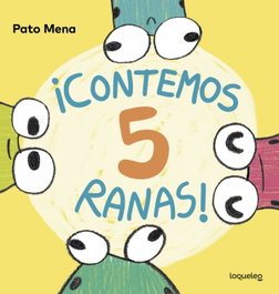 LOQUELEO ¡CONTEMOS 5 RANAS! (VERDE +4 AÑOS)