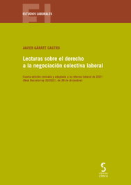 Lecturas sobre el derecho a la negociación colectiva laboral, 4.ª ed., Javier Gárate Castro - EDICIONES CINCA