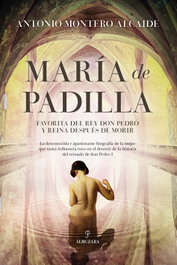 María de Padilla, Antonio Montero Alcaide - ALMUZARA EDITORIAL
