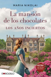 La mansión de los chocolates los años inciertos, Maria Nikolai - MAEVA EDICIONES